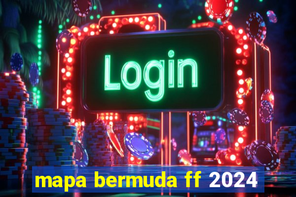 mapa bermuda ff 2024